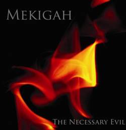 Mekigah : The Necessary Evil
